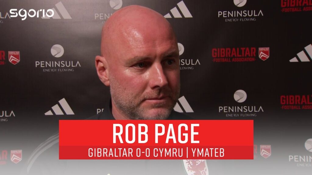 “We found them hard to break down” Rob Page | Gibraltar 0-0 Cymru