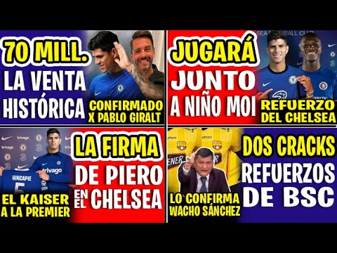 PABLO GIRALT CONFIRMA! PIERO HINCAPIÉ JUGARÁ JUNTO A MOISES CAICEDO EN EL CHELSEA UNA VENTA 70 MILL