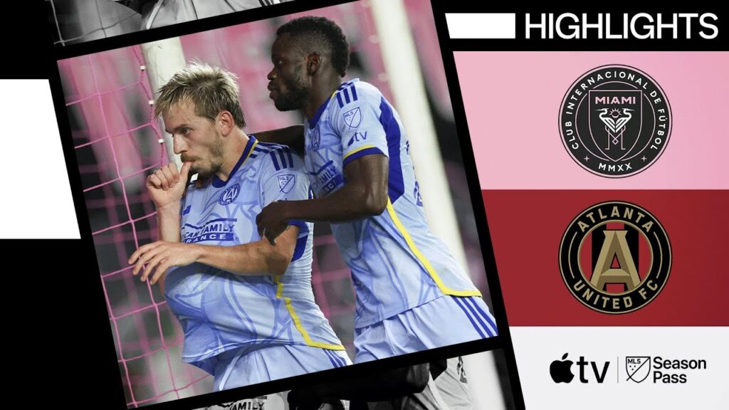 Inter Miami CF vs. Atlanta United | Saba Show, Lobzhanidze Brace | Full Match Highlights