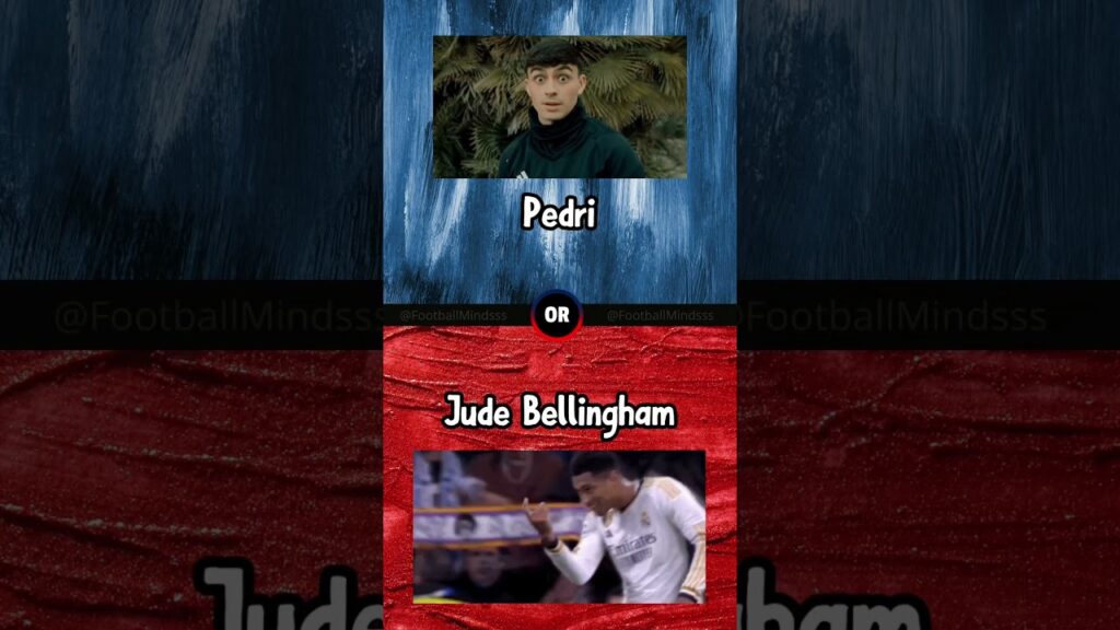 Would you rather? Pedri or Jude Bellingham? #shorts #viral #trending