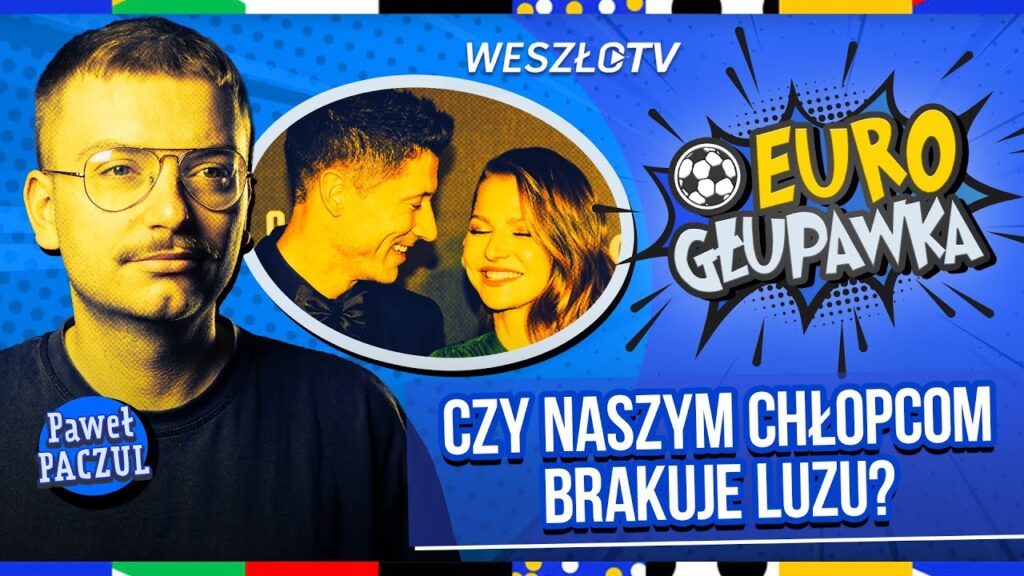 ROBERT LEWANDOWSKI, ANNA LEWANDOWSKA, BACHATA I CZY POLAKOM BRAKUJE LUZU? EUROGŁUPAWKA #2