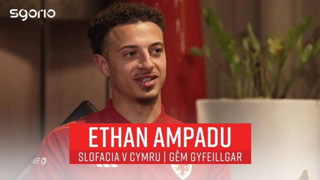 Ethan Ampadu | Slofacia v Cymru | Slovakia v Wales | Gêm Gyfeillgar