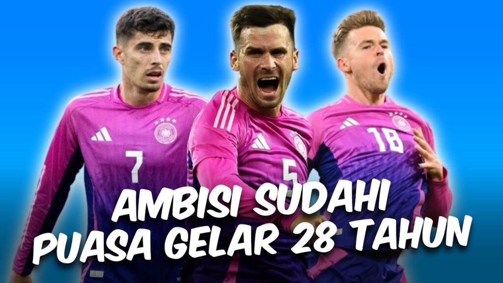 SKUAD TIMNAS JERMAN di EURO 2024, Ambisi Akhiri Puasa Gelar 28 Tahun