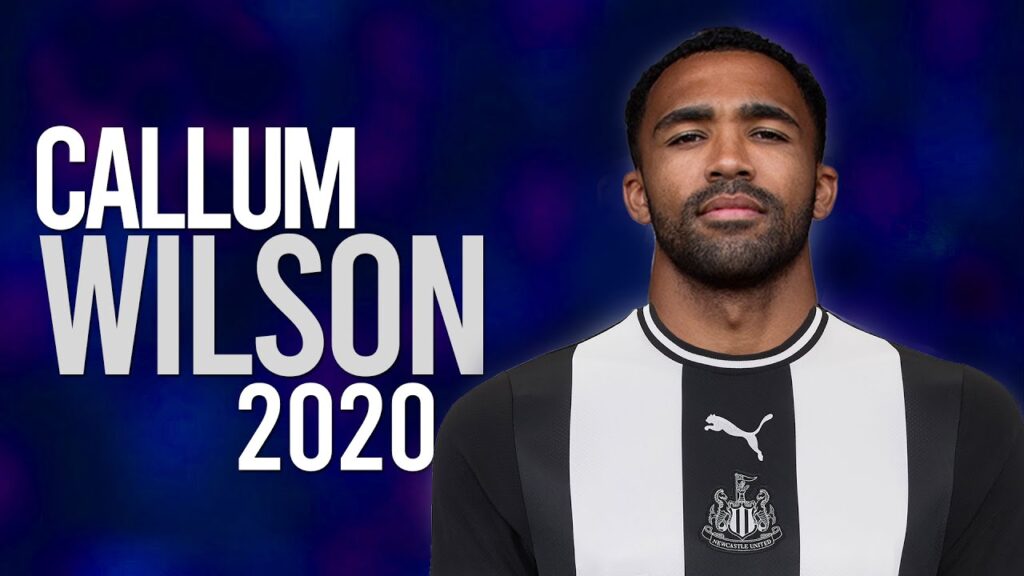 Callum Wilson - Welcome To Newcastle!
