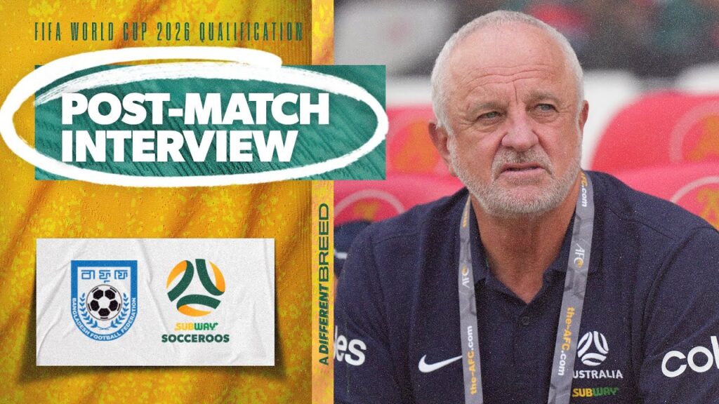 Graham Arnold: Post-match Interview | Bangladesh v Subway Socceroos