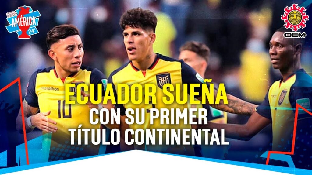 La Selección de Ecuador y su generación dorada que sueña con la Copa América