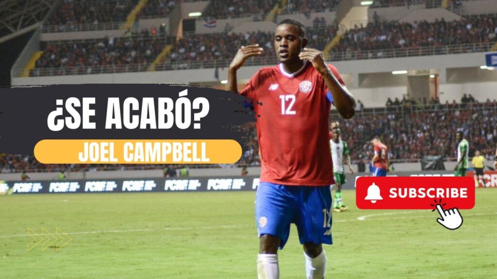 Joel Campbell y su rol secundario con la selección de Costa Rica