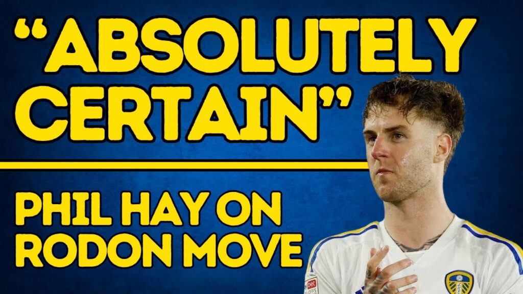 "ABSOLUTELY CERTAIN" - Leeds United's Stance on Joe Rodon Defined by Phil Hay