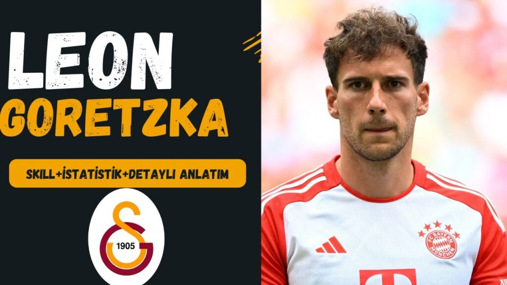 Come to Galatasaray | Leon Goretzka