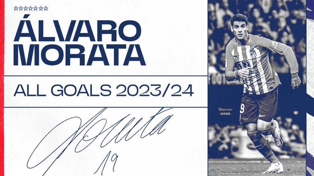 ⚽ Todos los goles de Álvaro Morata en la temporada 2023/24