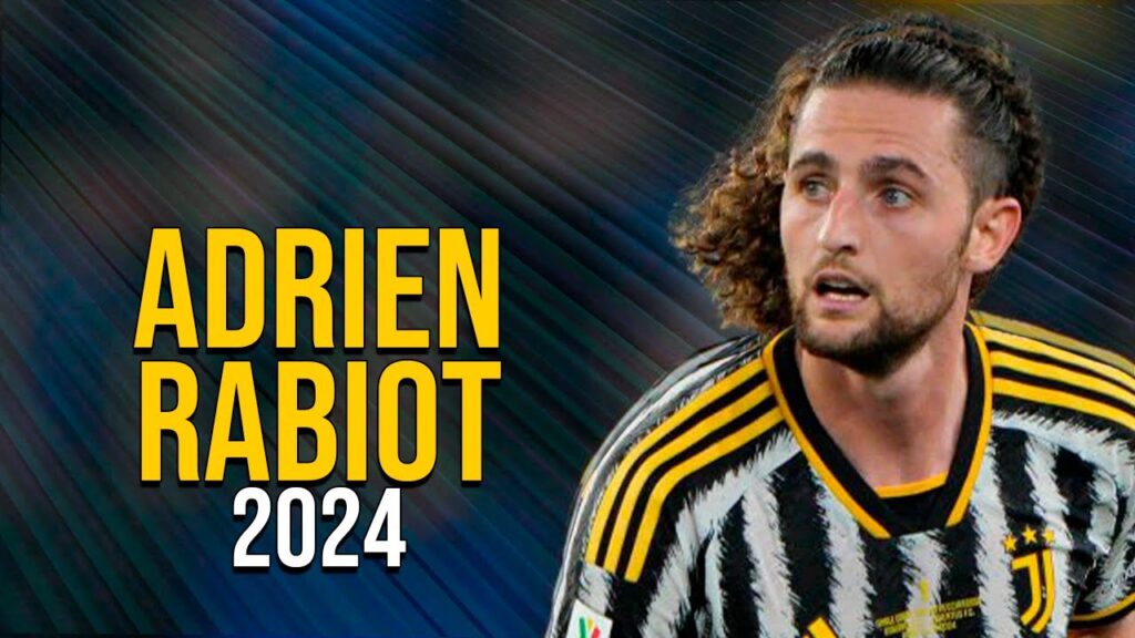 Adrien Rabiot 2024 - HIGHLIGHTS ULTRA HD
