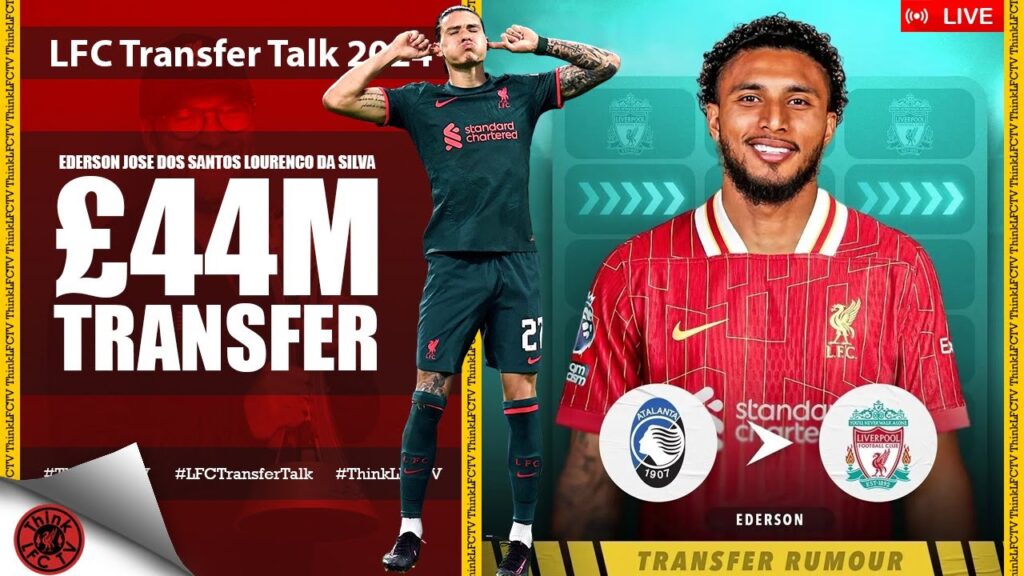 EDERSON OFFER | LIVE LFC Transfer Talk 2024