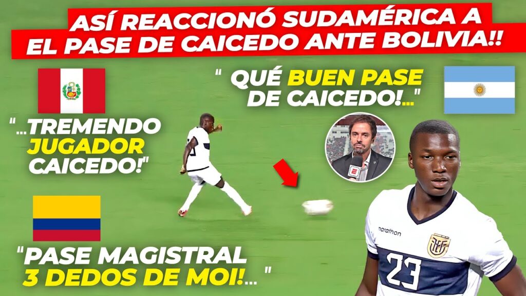 ASÍ REACCIONÓ SUDAMÉRICA al TREMENDO PASE de CAICEDO y PARTIDAZO de YEBOAH Y ENNER ante BOLIVIA!