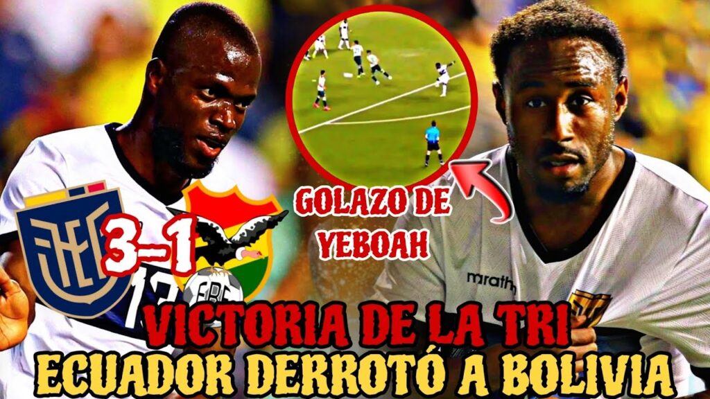 💥 ECUADOR GANÓ 3-1 a BOLIVIA - GOLAZO de YEBOAH 🚀- GOL de ENNER Y JORDY 🔥- PARTIDO AMISTOSO 2024 🔥