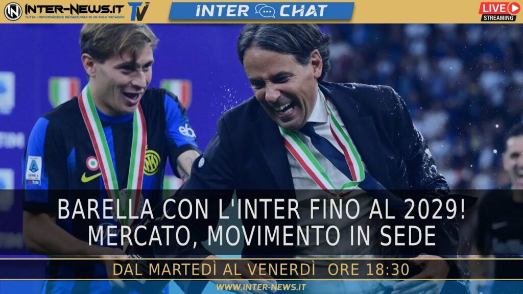 Barella con l'Inter fino al 2029! Mercato, movimento in sede | Inter Chat LIVE su Inter-News.it