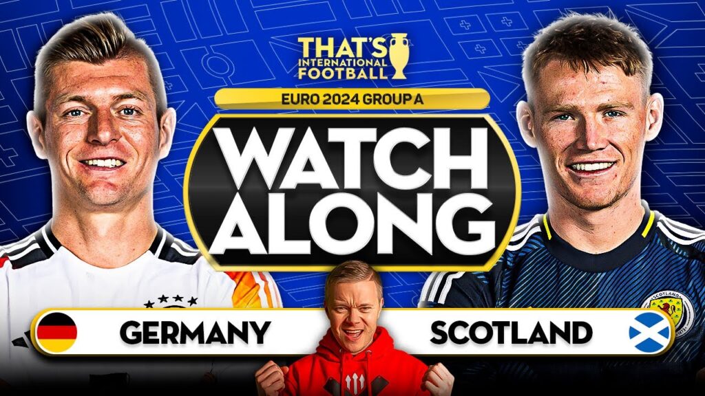 GERMANY vs SCOTLAND EURO 2024 Watchalong Mark GOLDBRIDGE LIVE