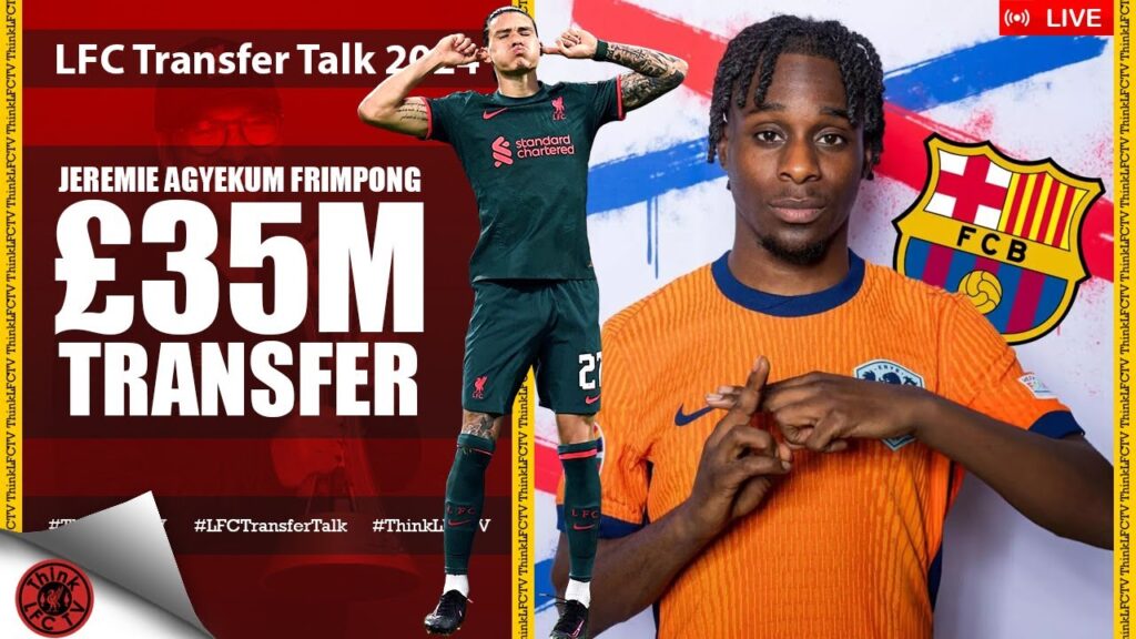 FRIMPONG TOMORROW | LIVE LFC Transfer Talk 2024
