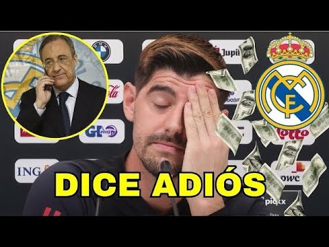 COURTOIS SE MARCHA / FLORENTINO ACEPTO LOS 60 MILLONES DE ARABIA / NOTICIAS DEL REAL MADRID HOY