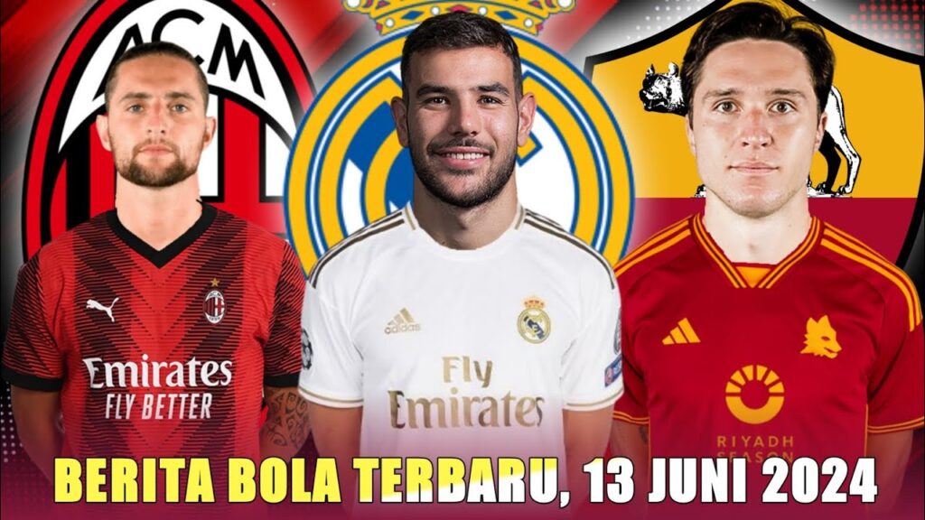 Real Madrid Pulangkan Theo Hernandez, AC Milan Bidik Adrien Rabiot, AS Roma Datangkan Chiesa
