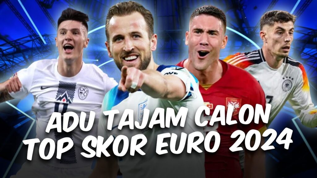 Duel Sengit Calon Top Skor di EURO 2024 Dari Timnas Inggris, Jerman, Serbia, Portugal, Belgia