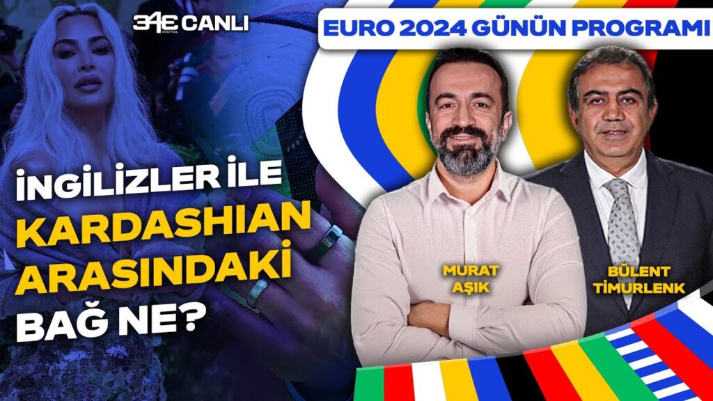 İngilizler'le Kardashian arasındaki bağ ne? | Euro 2024 günün programı | Murat Aşık-Bülent Timurlenk