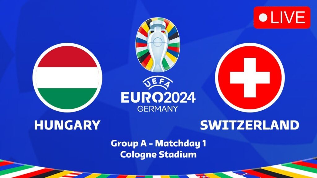 🔴 LIVE HUNGARY VS SWITZERLAND UEFA EURO 2024 GROUP STAGE - EURO 2024 GROUP A