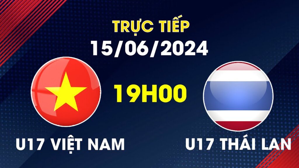 🔴 Trực Tiếp | U17 Việt Nam - U17 Thái Lan | เวียดนาม vs ไทย | Dạy Cho Người Thái 1 Bài Học