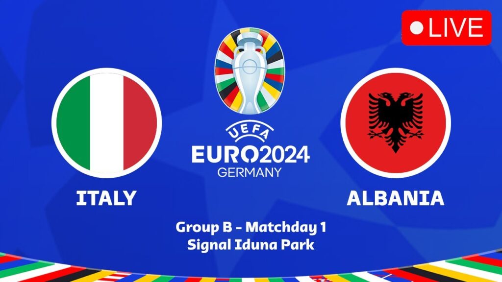 🔴 LIVE ITALY VS ALBANIA UEFA EURO 2024 GROUP STAGE - EURO 2024 GROUP B