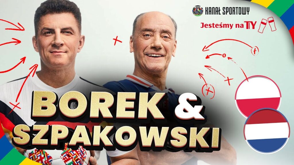 BOREK I SZPAKOWSKI: POLSKA – HOLANDIA! KADRA PROBIERZA ZACZYNA EURO 2024! JESTEŚMY NA TY + MOC EURO