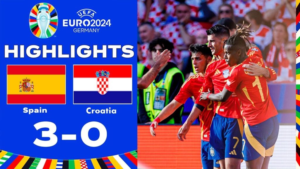 Espagne vs Croatie 3-0 Résumé et Buts | UEFA EURO 2024