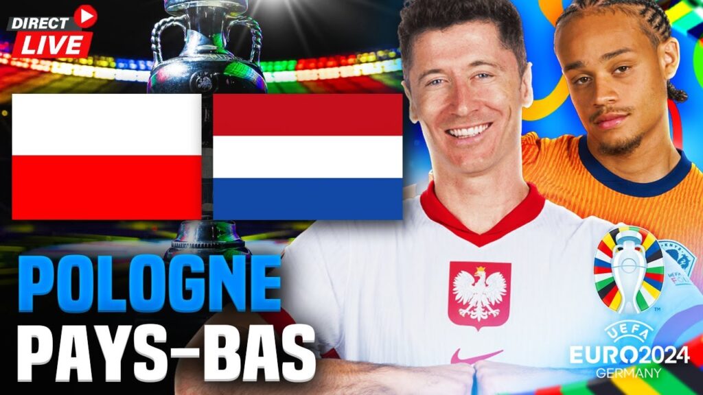 🔴🇵🇱🇳🇱 POLOGNE - PAYS BAS LIVE /🔥🇫🇷LE GROUPE DE LA FRANCE, NOS FUTURS ADVERSAIRES🏆/ EURO 2024 MATCH