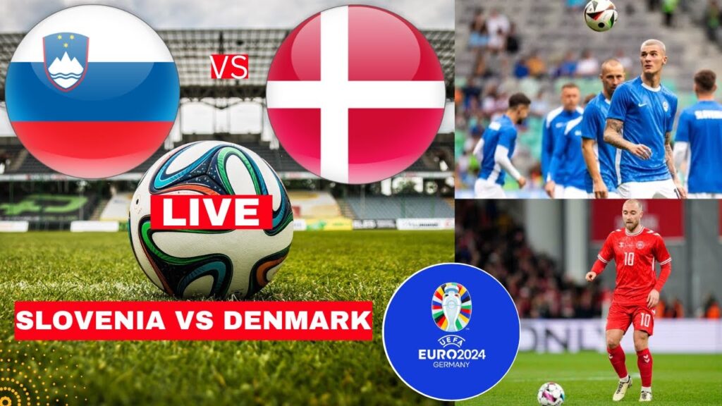 Slovenia vs Denmark Live Stream Euro 2024 Football Match Score Commentary Highlights en Vivo Direct Slovenia vs Denmark Live Stream Euro 2024 Football Match Score Commentary Highlights en Vivo Direct