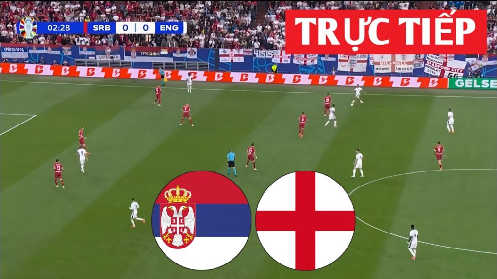 🔴 TRỰC TIẾP: Serbia vs Anh | UEFA EURO 2024 | Trận đấu trực tiếp bây giờ