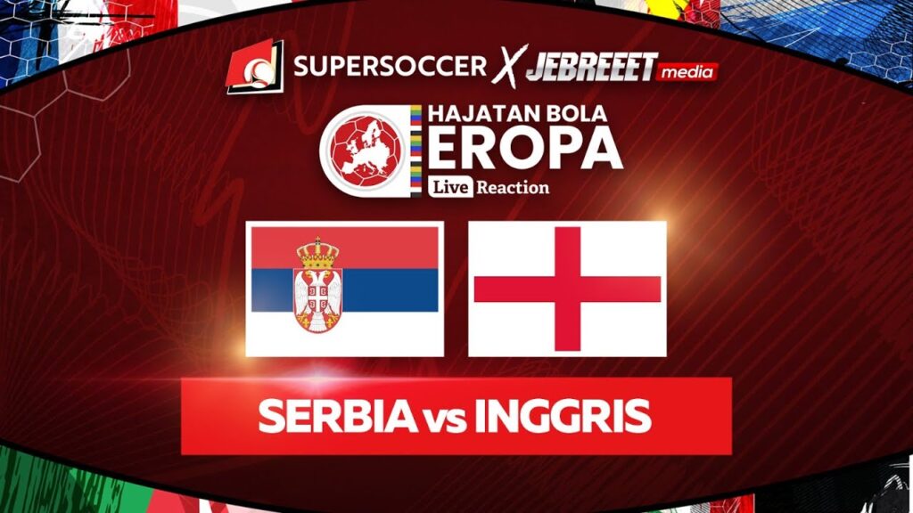 🔴SERBIA VS INGGRIS - HAJATAN BOLA EROPA 2024 - LIVE REACTION