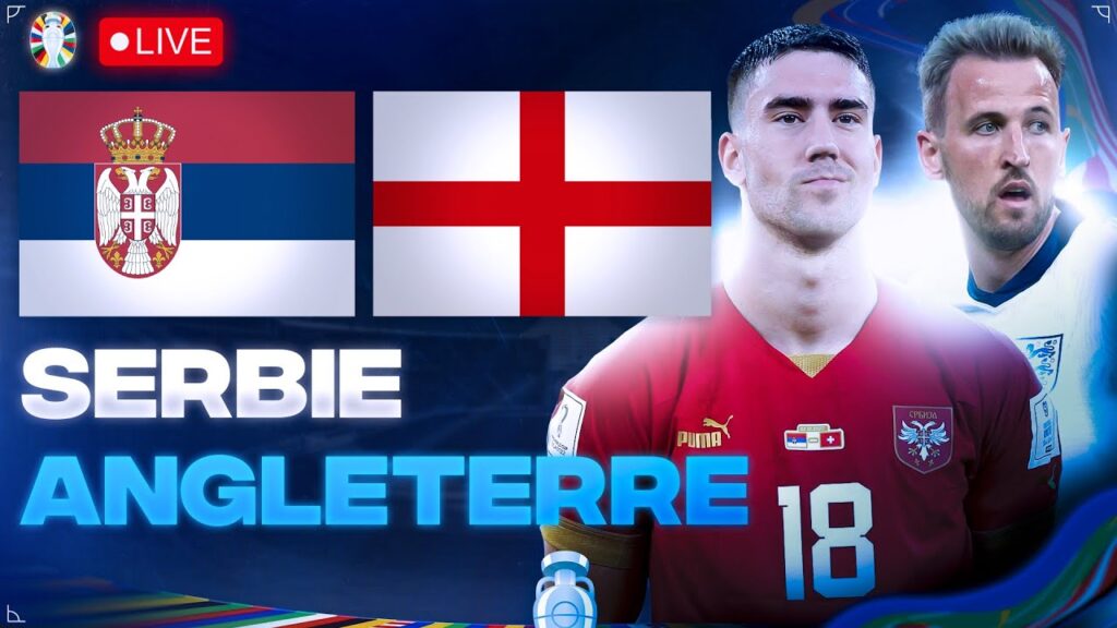 🔴🇷🇸🏴󠁧󠁢󠁥󠁮󠁧󠁿 SERBIE - ANGLETERRE LIVE / 🚨LES ANGLAIS ENTRENT EN LICE! / EURO 2024 / EURO 2024 LIVE