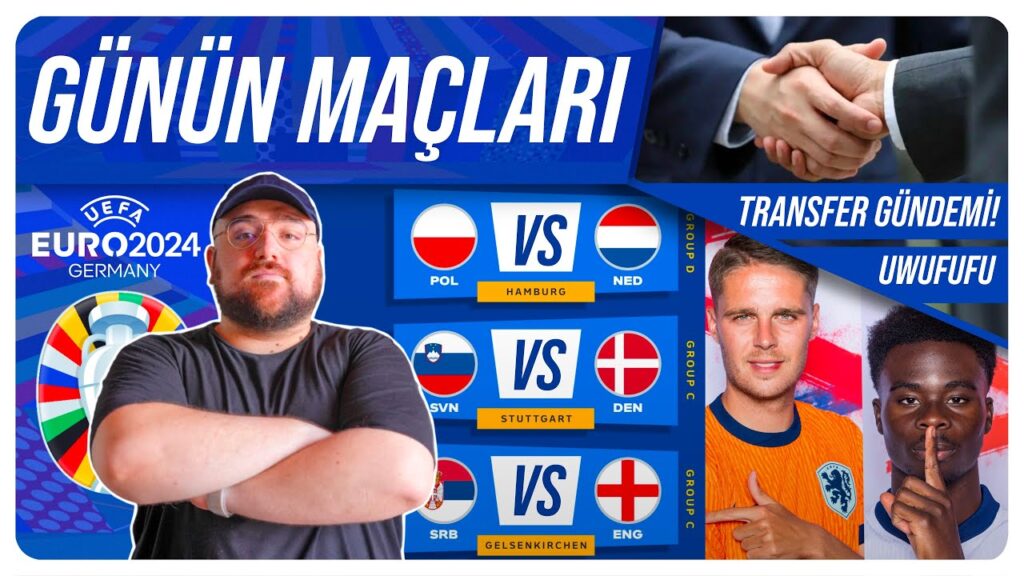 Euro 2024 Günün Maçları | Transfer Gündemi | Uwufufu