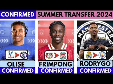 🚨ALL CONFIRMED TRANSFER SUMMER 2024⌛  Olise to Chelsea 🔥 Rodrygo to Man City✅ Frimpong 🥱