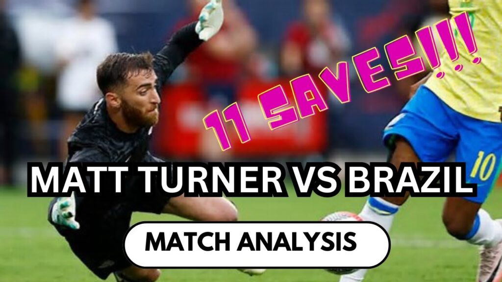 11 Saves!!! MOTM | Matt Turner (USA) Vs Brazil | International Friendly