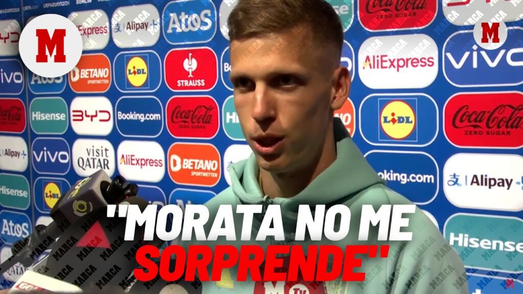 Dani Olmo: "Morata no me sorprende" I MARCA