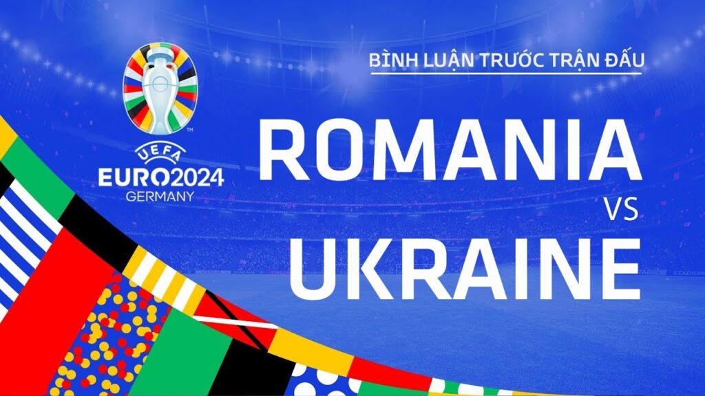 🔴TRỰC TIẾP | ROMANIA vs UKRAINE | BÌNH LUẬN TRƯỚC TRẬN ĐẤU UEFA EURO 2024 🔴TRỰC TIẾP | ROMANIA vs UKRAINE | BÌNH LUẬN TRƯỚC TRẬN ĐẤU UEFA EURO 2024