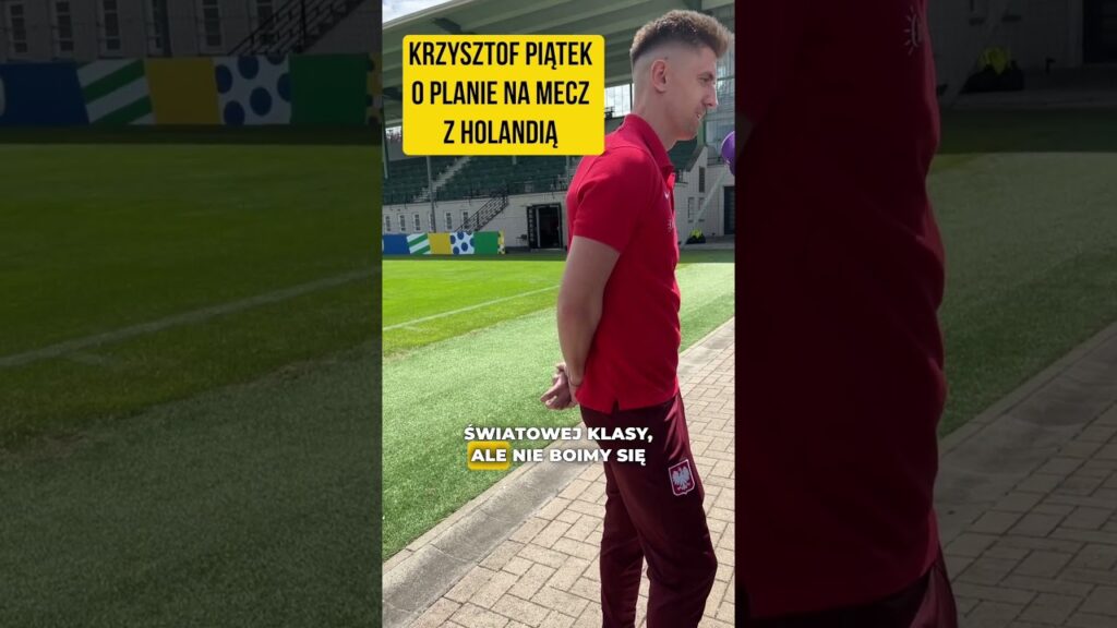 Krzysztof Piątek o planie Polaków na mecz z Holandią