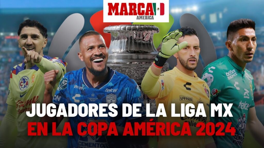 Jugadores de la Liga MX que vamos a ver en la Copa América 2024