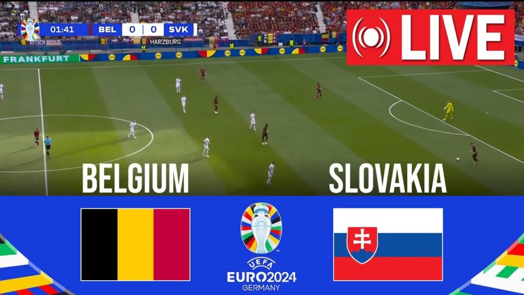 🔴 TRỰC TIẾP: Bỉ vs Slovakia | EURO 2024 | Trận đấu trực tiếp hôm nay
