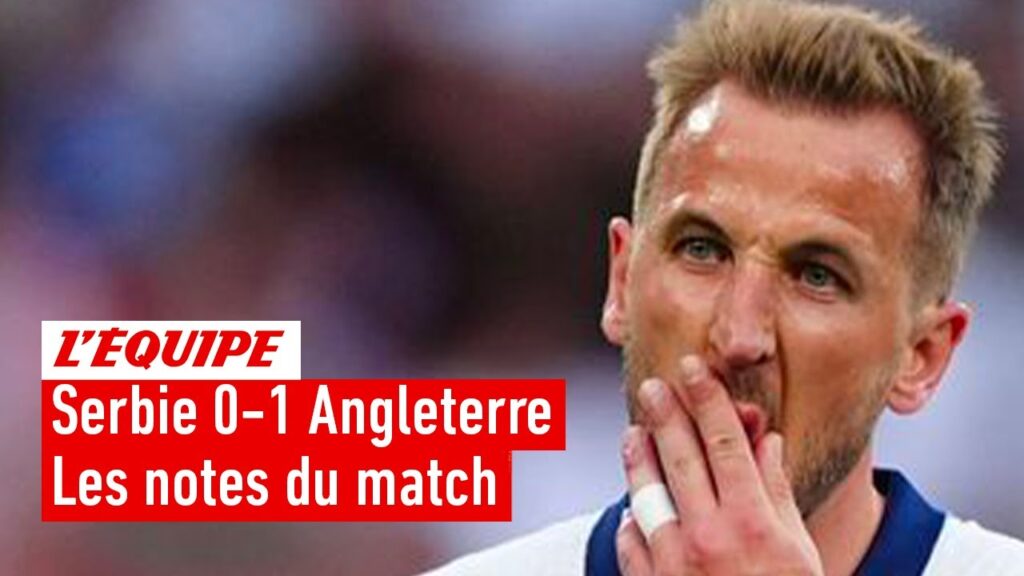Serbie 0-1 Angleterre : Les notes des Three Lions (Euro 2024)