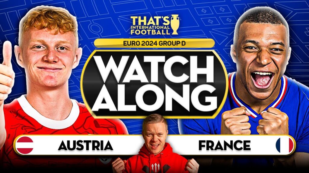 AUSTRIA vs FRANCE EURO 2024 Watchalong Mark GOLDBRIDGE LIVE