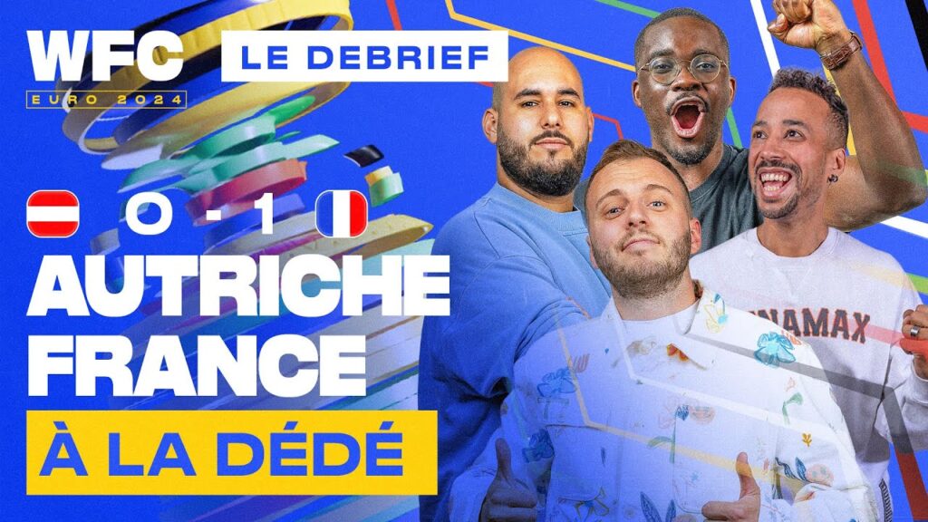 🔴 [LIVE] DEBRIEF AUTRICHE - FRANCE (0-1) / EURO 2024