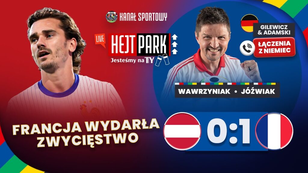 BOREK, SMOK I GOŚCIE PO AUSTRIA - FRANCJA 0:1. MBAPPE ZŁAMAŁ NOS! HEJT PARK: JESTEŚMY NA TY