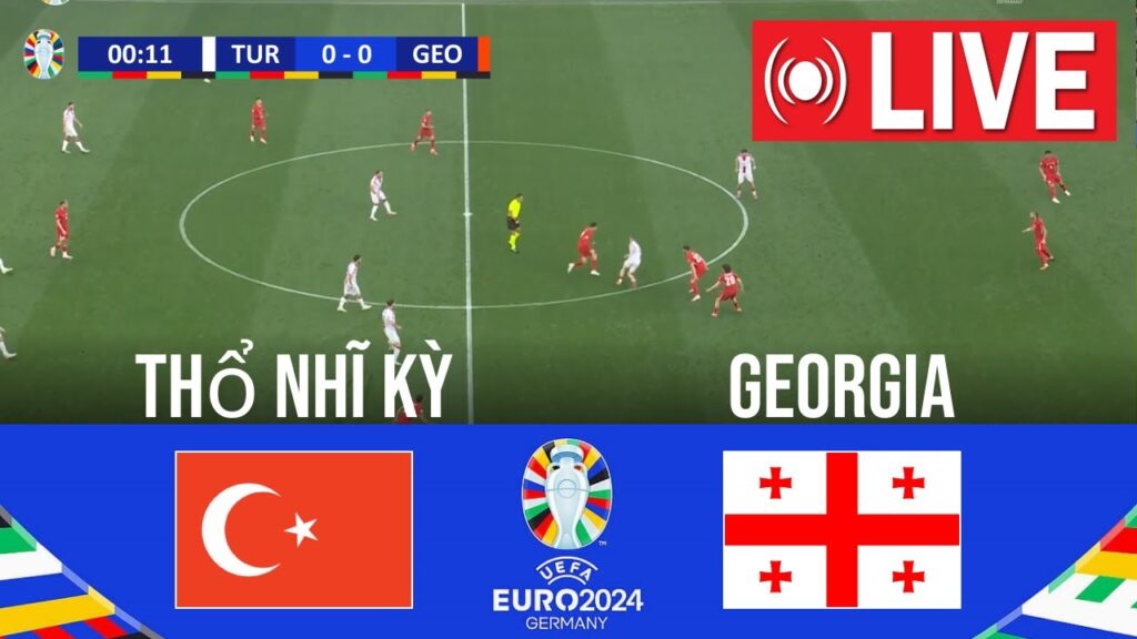 🔴[TRỰC TIẾP] Thổ Nhĩ Kỳ vs Georgia trực tiếp | UEFA EURO 2024 | Trận đấu TRỰC TIẾP ngay hôm nay!