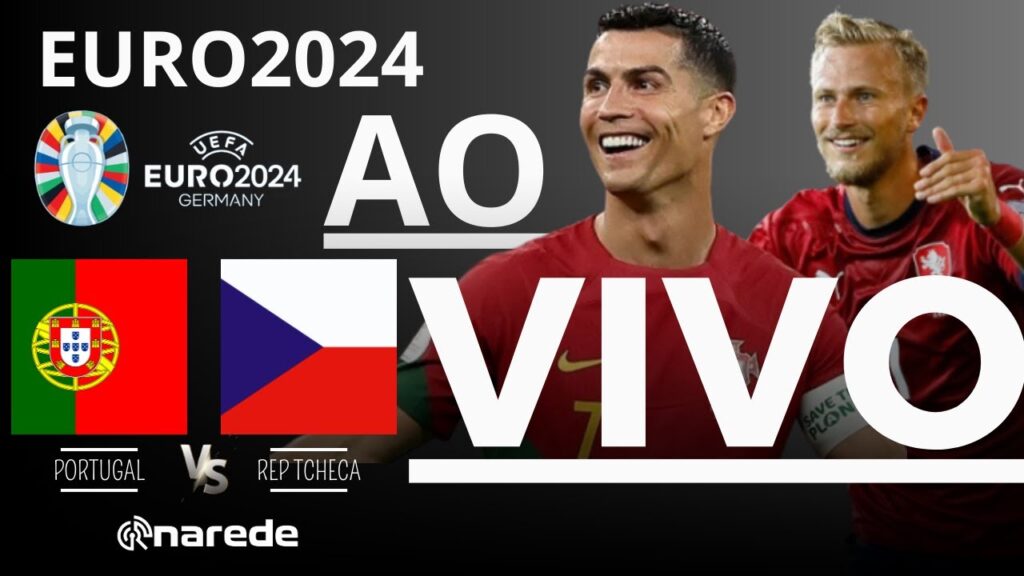 PORTUGAL X REPÚBLICA TCHECA AO VIVO - TRANSMISSÃO AO VIVO - EUROCOPA 2024 1ª RODADA