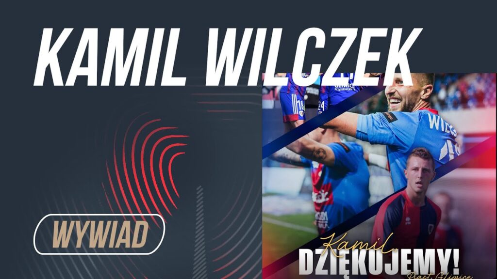 KAMIL WILCZEK | POŻEGNALNY WYWIAD